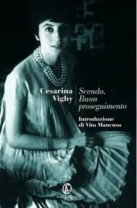 Cesarina Vighy - Scendo. Buon proseguimento