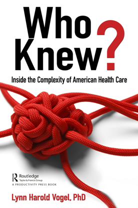 Who Knew? : Inside the Complexity of American Health Care