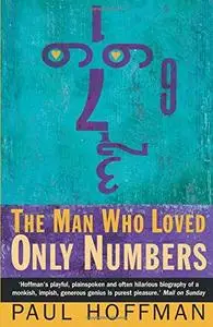 The man who loved only numbers: The story of Paul Erdos