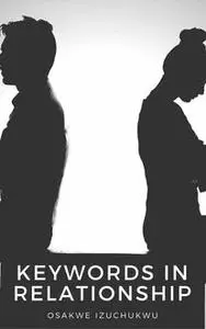 «Keywords In Relationship» by Osakwe Izuchukwu