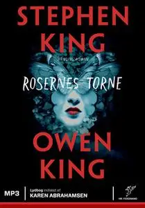 «Rosernes torne» by Stephen King,Owen King