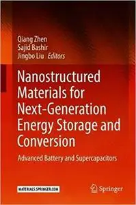 Nanostructured Materials for Next-Generation Energy Storage and Conversion: Advanced Battery and Supercapacitors