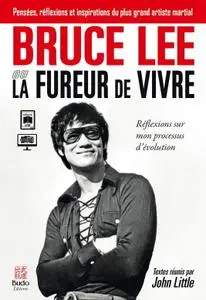 Bruce Lee, John Little, "Bruce Lee ou La fureur de vivre"