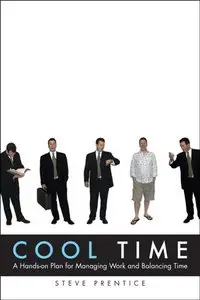 Cool Time: A Hands-on Plan for Managing Work and Balancing Time (repost)