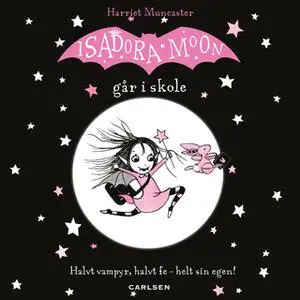 «Isadora Moon går i skole (1)» by Harriet Muncaster