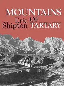 «Mountains of Tartary» by Eric Shipton