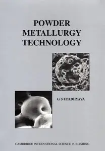 G. S. Upadhyaya - Powder Metallurgy Technology