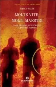 Brian L. Weiss - Molte vite, molti maestri 