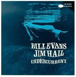 Bill Evans and Jim Hall - Undercurrent