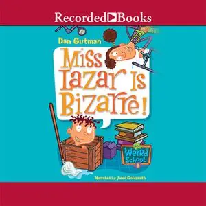 «Miss Lazar Is Bizarre!» by Dan Gutman