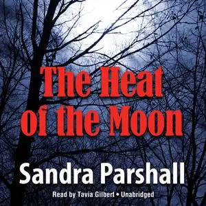 «The Heat of the Moon» by Sandra Parshall