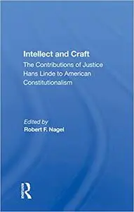 Intellect And Craft: The Contributions Of Justice Hans Linde To American Constitutionalism