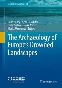 The Archaeology of Europe’s Drowned Landscapes (Repost)
