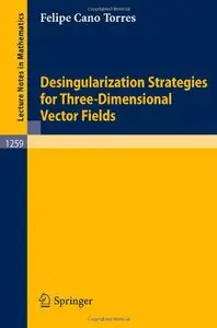 Desingularization Strategies of Three-Dimensional Vector Fields