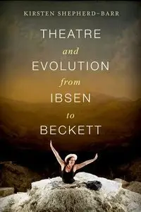 Theatre and Evolution from Ibsen to Beckett (repost)
