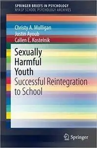 Sexually Harmful Youth: Successful Reintegration to School