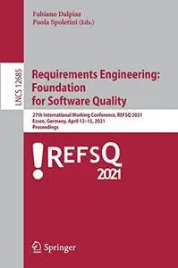 Requirements Engineering: Foundation for Software Quality