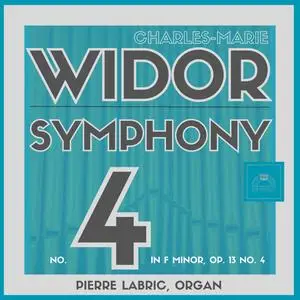 Pierre Labric - Widor- Organ Symphony No. 4 in F Minor, Op. 13 No. 4 (1972/2024) [Official Digital Download 24/96]