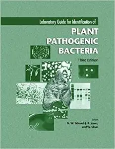 Laboratory Guide for Identification of Plant Pathogenic Bacteria