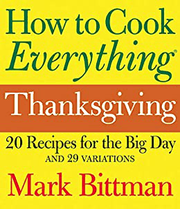 How to Cook Everything Thanksgiving: 20 Recipes for the Big Day