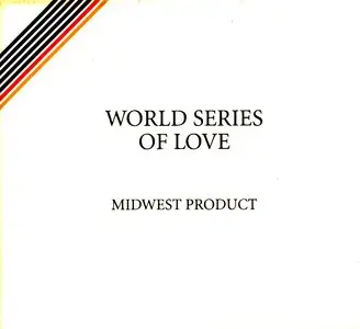 Midwest Product - World Series of Love (2003)