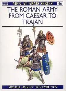Men-at-Arms 46: Roman Army from Caesar to Trajan (Repost)