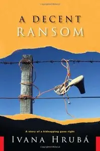 A Decent Ransom: A Story of a Kidnapping Gone Right (Repost)