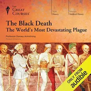 The Black Death: The World's Most Devastating Plague [TTC Audio]