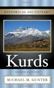 Historical Dictionary of the Kurds (Historical Dictionaries Of Peoples And Cultures) (repost)