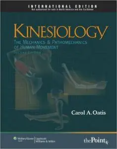 Kinesiology: The Mechanics and Pathomechanics of Human Movement (Repost)