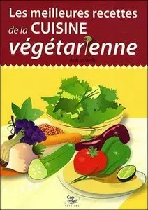Aude Lacapelle, "Les meilleures recettes de la cuisine végétarienne"