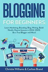 Blogging for Beginners: Learn Marketing, Branding, Blog, Writing