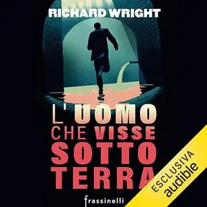 «L'uomo che visse sottoterra» by Richard Wright