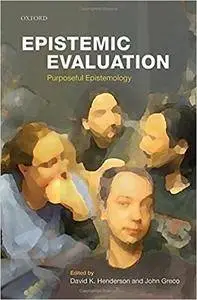 Epistemic Evaluation: Purposeful Epistemology (repost)