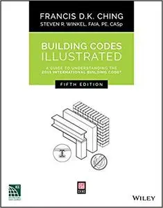 Building Codes Illustrated: A Guide to Understanding the 2015 International Building Code Ed 5