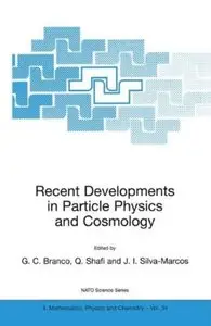 Recent Developments in Particle Physics and Cosmology