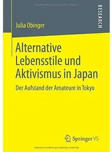 Alternative Lebensstile und Aktivismus in Japan: Der Aufstand der Amateure in Tokyo