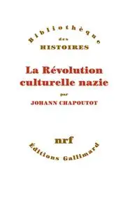 Johann Chapoutot, "La Révolution culturelle nazie"