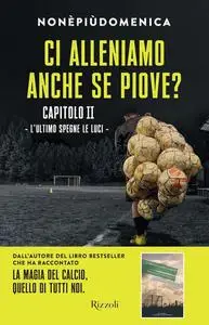 Nonèpiùdomenica - Ci alleniamo anche se piove?