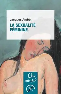La Sexualité féminine 5e édi - Jacques André