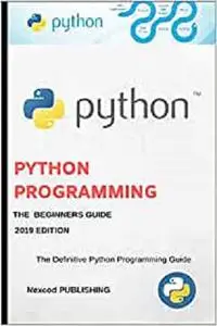 Python: A Beginners Complete Reference Guide to Learn The Python Programming Language. (Learning Python)
