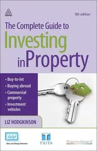 The Complete Guide to Investing in Property, 5 Edition (repost)
