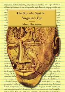 «The Boy who Spat in Sargrenti's Eye» by Manu Herbstein