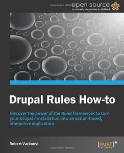 Drupal Rules How-To (repost)