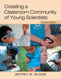 Creating a Classroom Community of Young Scientists: Second Edition