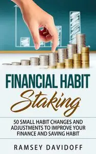 «Financial Habit Stacking» by Ramsey Davidoff