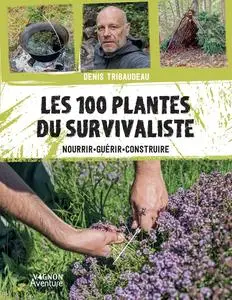 Denis Tribaudeau, "Les 100 plantes du survivaliste"