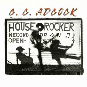 C. C. Adcock - House Rocker (1994)