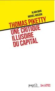 Alain Bihr, Michel Husson, "Thomas Piketty: Une critique illusoire du capital"