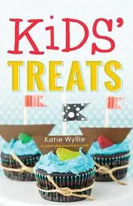 Kids' Treats: 50 Easy, Extra-Special Snacks to Make with Your Little Ones